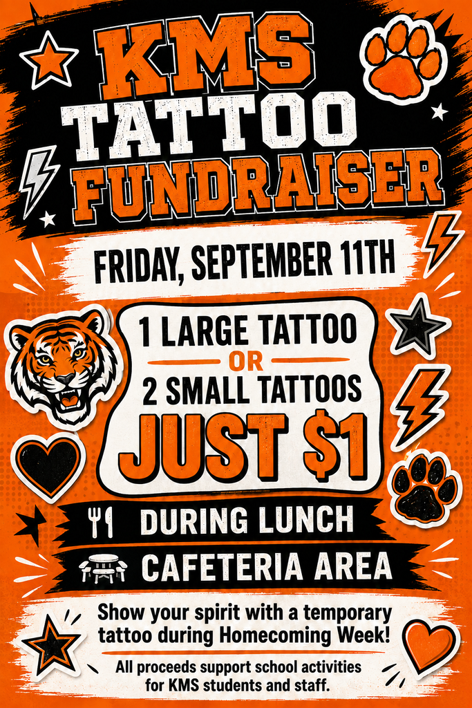 KMS Tattoo Fundraiser flyer featuring orange, black, and white school spirit graphics, including a tiger, paw prints, stars, and lightning bolts. The fundraiser is Friday, September 11 during lunch in the cafeteria. Temporary tattoos are $1 each, with the choice of one large tattoo or two small tattoos. Proceeds support KMS student and staff activities.