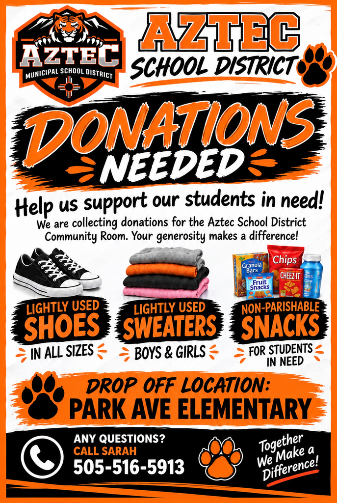 **Alt text:** Aztec School District donation flyer asking the community to support students in need by donating lightly used shoes, sweaters for boys and girls, and non-perishable snacks. Donations can be dropped off at Park Ave Elementary. Contact Sarah at 505-516-5913 with questions.