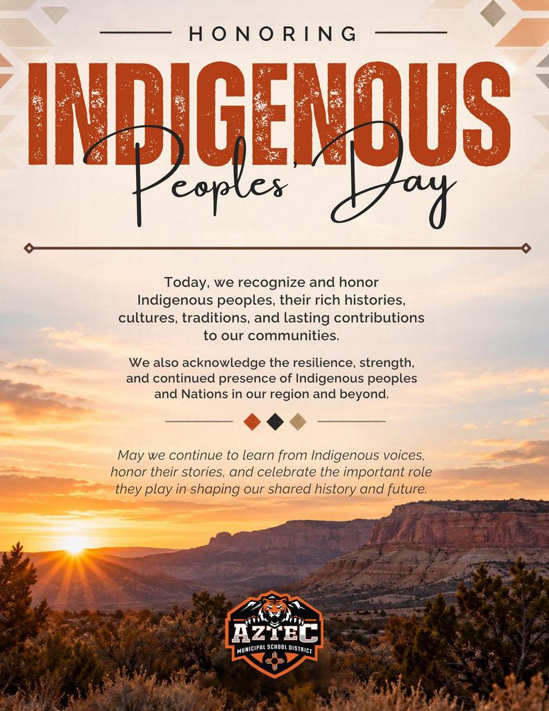 Alt text: Aztec Municipal School District recognizes Indigenous Peoples Day with a message honoring Indigenous histories, cultures, traditions, and contributions, set against a New Mexico sunset landscape with the district logo.