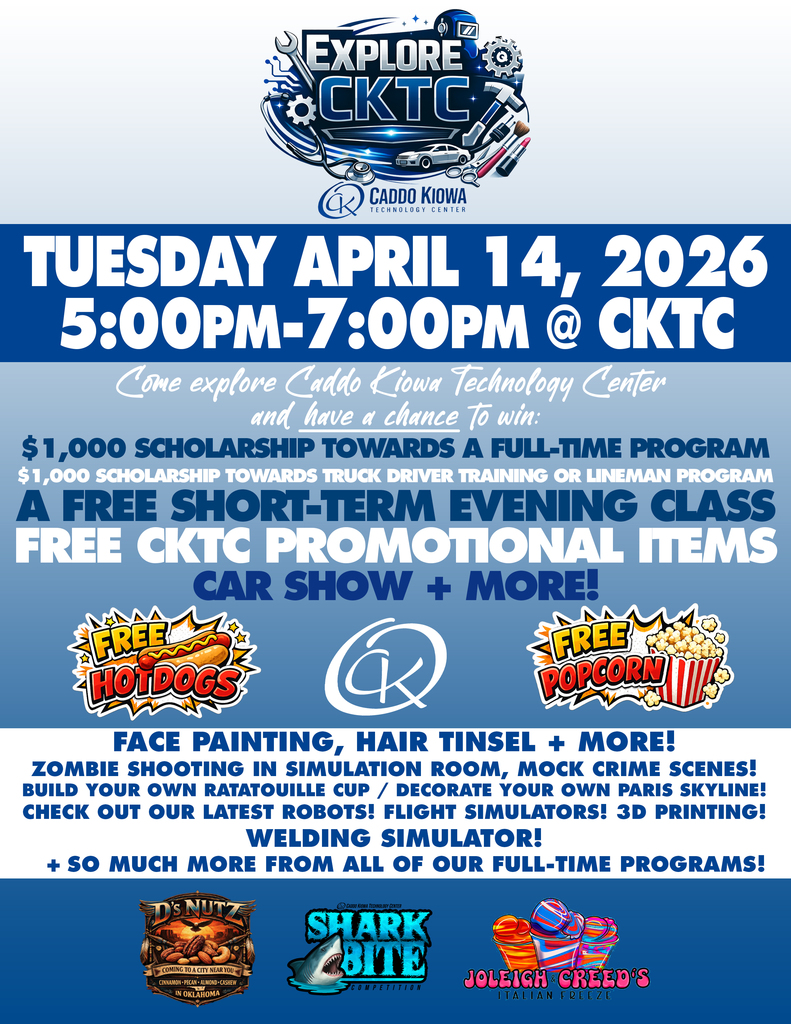 🎉 Explore CKTC is HERE! 🎉 Join us for an evening of fun, learning, and community at Explore CKTC — where you can experience everything Caddo Kiowa Technology Center has to offer! 📅 Tuesday, April 14, 2026 📍 Caddo Kiowa Technology Center – Fort Cobb, OK 🔥 WHAT’S HAPPENING: 🎟️ Chance to WIN BIG: $1,000 scholarship toward a full-time program $1,000 scholarship for Truck Driver or Lineman Training FREE short-term evening class FREE CKTC promotional items 🚗 Car Show + MORE! 🌭 FREE HOTDOGS 🍿 FREE POPCORN 🎯 HANDS-ON FUN FROM OUR PROGRAMS: 🎨 Face painting & hair tinsel 🧟 Zombie shooting in our simulation room 🔍 Mock crime scenes 🍝 Build your own Ratatouille cup 🗼 Decorate your own Paris skyline 🤖 Check out our latest robots ✈️ Flight simulators 🖨️ 3D printing 🔥 Welding simulator …and SO much more! 🍧 Vendors On-Site: D’s Nutz Joleigh & Creed’s Italian Freeze 👨👩👧👦 Bring the whole family and enjoy a night full of excitement while discovering the incredible opportunities waiting for you at CKTC. 💙 Come see how we #MakeADifference! #ExploreCKTC #CKTC #FamilyFun #FortCobb #OkCareerTech #MakeADifference