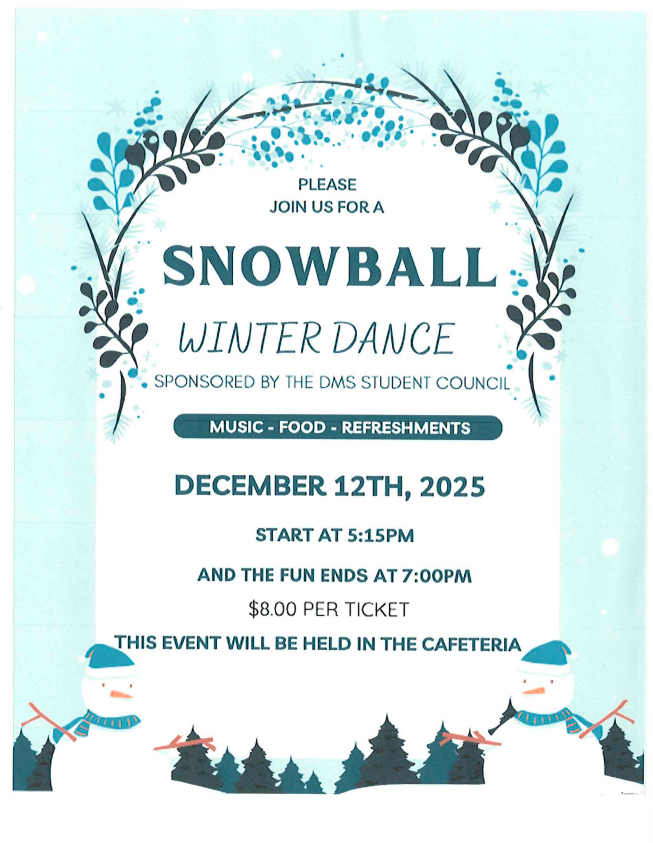 The Douglas Middle School Snowball Dance is this Friday 12/12 from 5:15-7:00pm in the cafeteria.