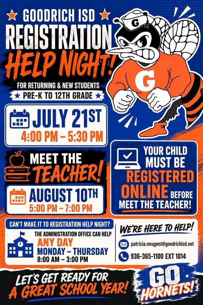📣 Reminder, Goodrich ISD Families! 🧡🐝 Join us for Registration Help Night on Monday, July 21, from 4:00-5:30 PM! 📚 Meet the Teacher: Monday, August 10, 5:00-7:00 PM Please note: Students must be registered for the 2026-2027 school year before attending Meet the Teacher. We look forward to seeing you as we get ready for an amazing school year! 🧡