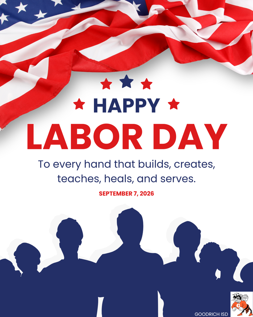 🇺🇸 Happy Labor Day 🇺🇸 Today, we celebrate the hardworking people who build, create, teach, heal, serve, and make a difference in our communities every day. We are especially grateful for our dedicated Goodrich ISD staff and all they do for our students, families, and community. Your hard work and commitment do not go unnoticed. We hope everyone has a safe, relaxing, and well-deserved Labor Day! ❤️🤍💙
