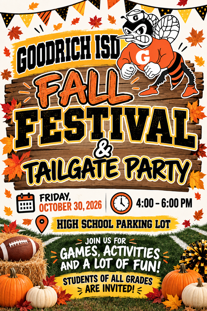 🍂 Grab the family and come spend a fun fall afternoon with us! 🧡 Our Goodrich ISD Fall Festival & Tailgate Party is coming up, and we’d love to see you there! Enjoy games, activities, and time together with our Hornet families. 🎃🐝 📅 Friday, October 30, 2026 ⏰ 4:00–6:00 PM 📍 High School Parking Lot Students in all grades are welcome—come join the fun!