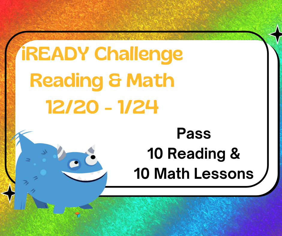 This image promotes an "iREADY Challenge" for Reading and Math. The details include:  The challenge period is from December 20th to January 24th. Participants are required to pass 10 Reading lessons and 10 Math lessons.