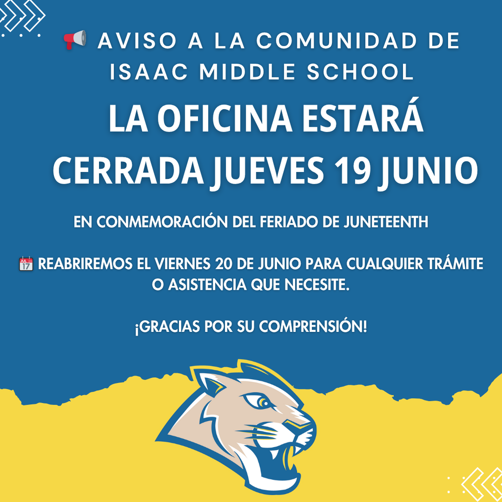 📢 Notice to the Isaac Middle School Community The office will be closed on Thursday, June 19 in observance of Juneteenth. 📆 We will reopen on Friday, June 20 for any assistance or school-related matters. Thank you for your understanding!