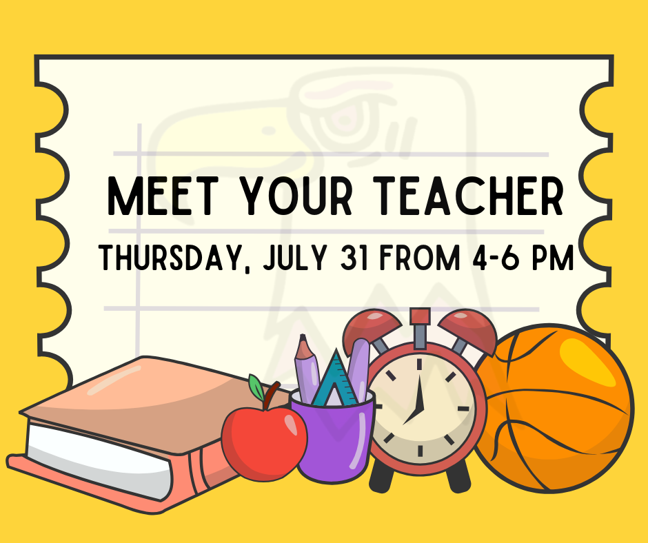 Meet your teacher Thursday, July 31 from 4-6