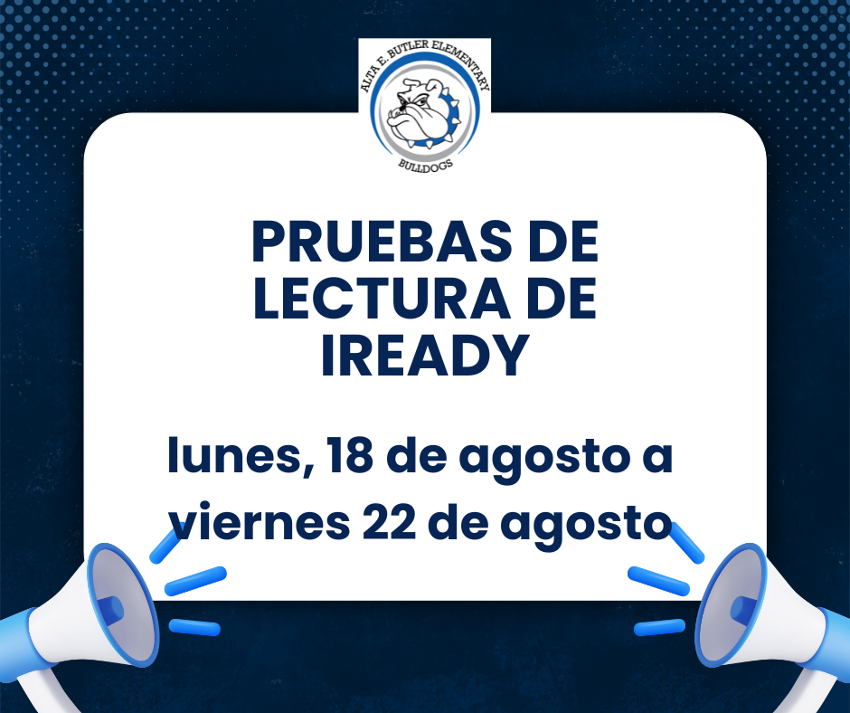 All Butler students will be taking the iReady tests from August 18th-29th. 