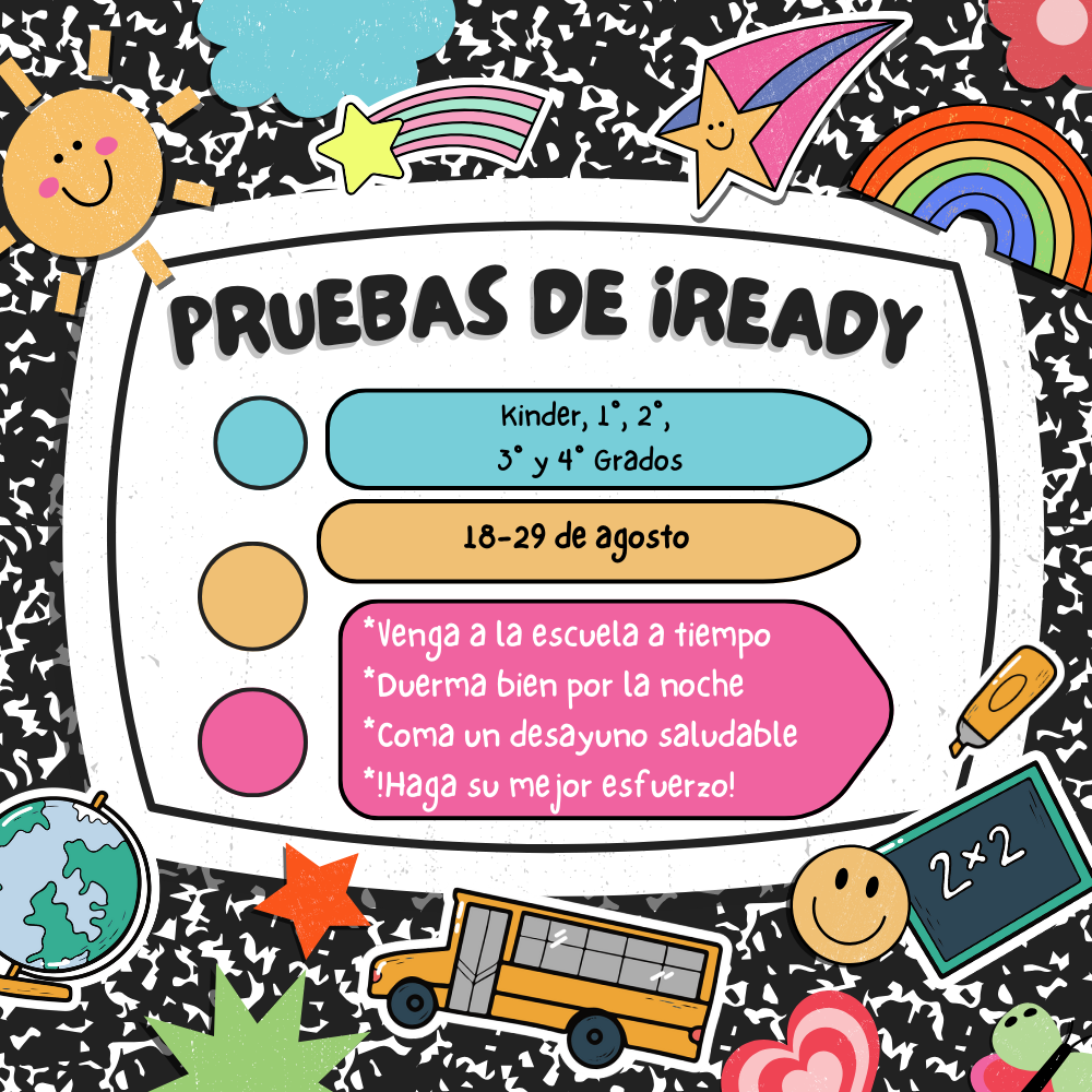 All Butler students will be taking the iReady tests from August 18th-29th. It is essential that all students are present all day so they may complete their test successfully. Thank you for bringing your child to school on time.  Todos los estudiantes de Butler van a tomar las pruebas de iReady del 18-29 de agosto. Es esencial que todos los estudiantes estén presente todo el día para hacer las pruebas exitosamente. Gracias por traer a su hijo/a a la escuela a tiempo.