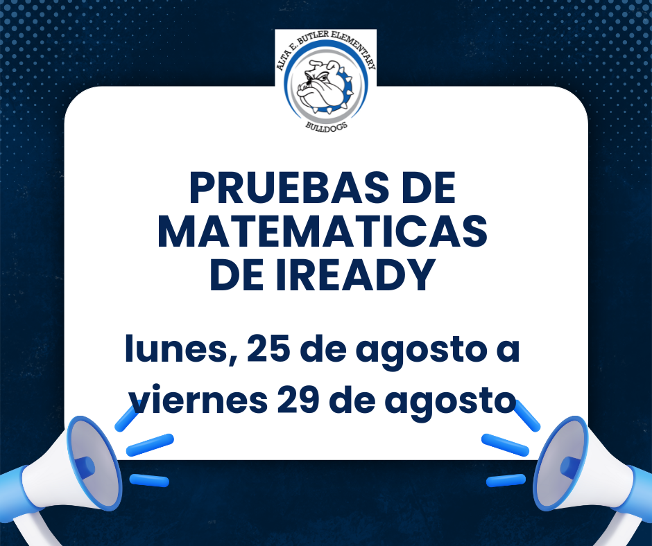 All Butler students will be taking the math iReady tests from August 25th-29th. 