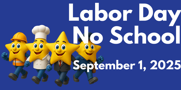 A blue background graphic featuring four smiling yellow star mascots walking side by side. Each star is dressed in a different outfit: a construction worker, a chef, a businessperson in a suit, and a casual worker in jeans and a cap. Large white text on the right reads: “Labor Day No School – September 1, 2025.