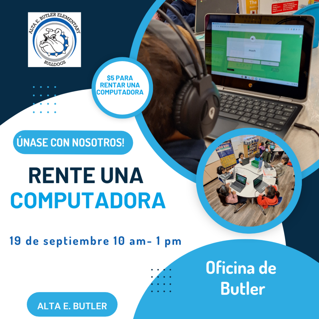 Chromebooks available please read for more information. Friday, September 19th from 10 am to 1 pm in the Butler Office.  Hay Chromebooks disponibles, lea para obtener más información. viernes, 19 de septiembre de 10 am a 1 pm en la oficina de Butler.