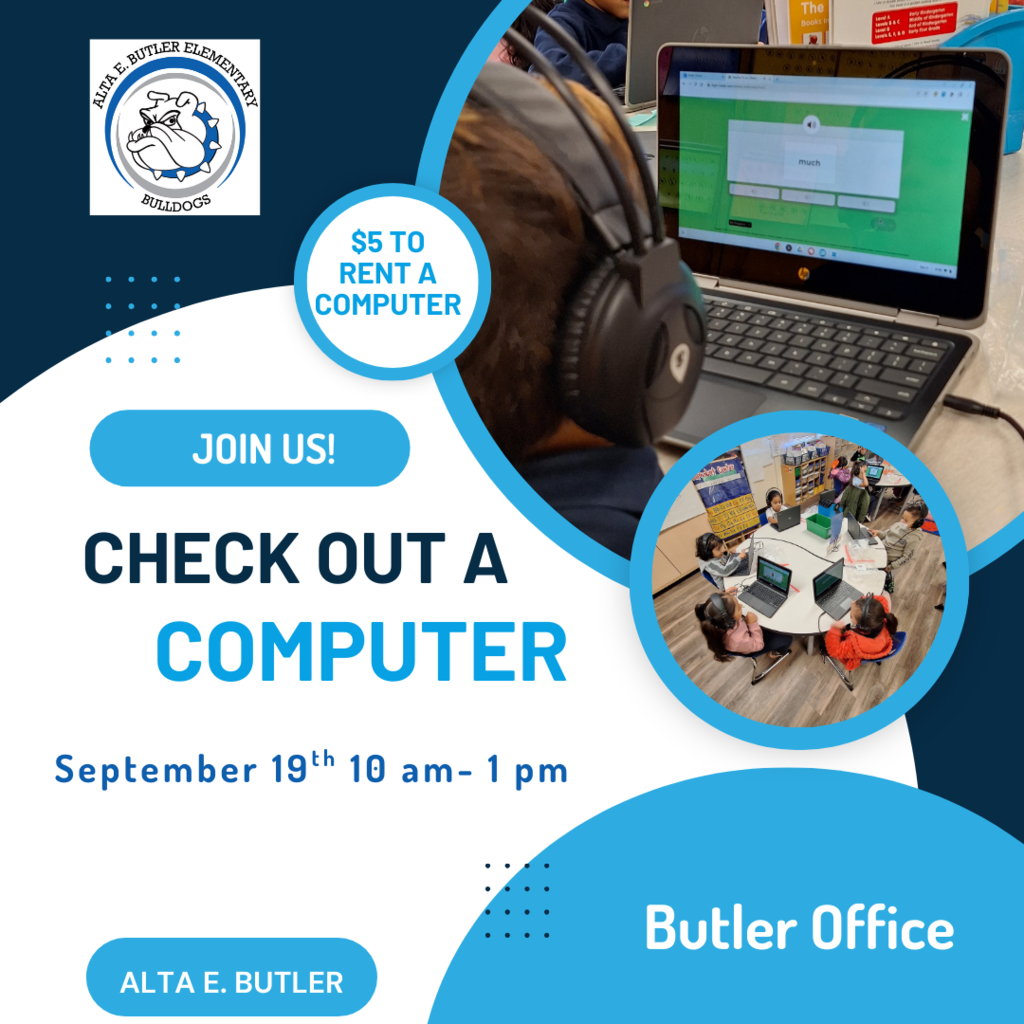 Chromebooks available please read for more information. Friday, September 19th from 10 am to 1 pm in the Butler Office.  Hay Chromebooks disponibles, lea para obtener más información. viernes, 19 de septiembre de 10 am a 1 pm en la oficina de Butler.