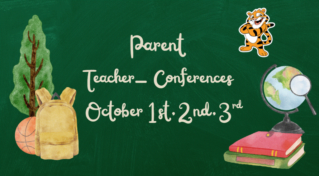 Parent Teacher Conferences October 1st, 2nd, 3rd 