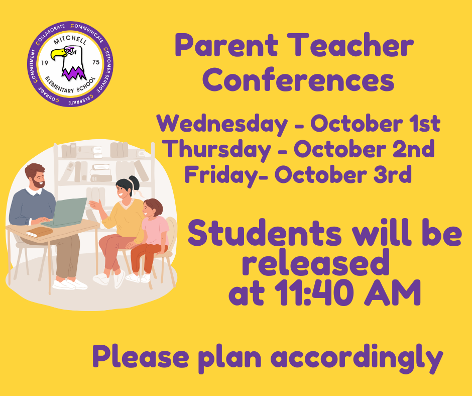 Parent teacher conferences Wed. - Fri. 