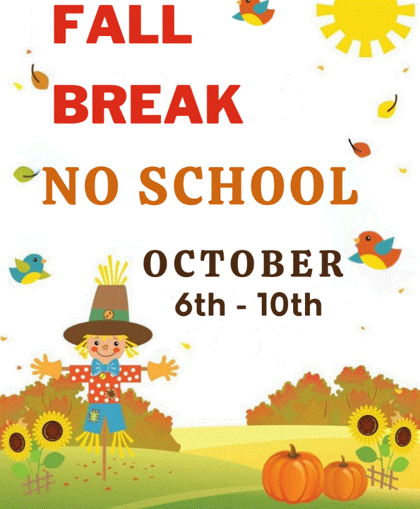 Fall Break October 6th- 10th 