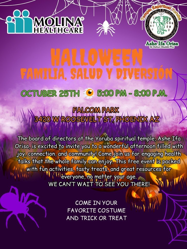 A Halloween event flyer with a purple background featuring spiderwebs at the top and right, and a purple spider icon at the bottom left. At the top, there are logos for Molina Healthcare on the left and Templo Espiritual Yoruba, Ashe Ifa Orisa on the right. The main title "HALLOWEEN" is in large orange text, followed by "FAMILIA, SALUD Y DIVERSIÓN" in white, indicating "Family, Health & Fun." The date "OCTOBER 25TH" and time "5:00 PM - 8:00 P.M." are prominently displayed in green text, with an orange eye icon in between. The location "FALCOM PARK 3420 W ROOSEVELT ST, PHOENIX AZ" is in white, bold text. The middle section contains a detailed message in white text, stating: "The board of directors at the Yoruba spiritual temple, Ashe Ifa Orisa, is excited to invite you to a wonderful afternoon filled with joy, connection, and community! Come join us for engaging health talks that the whole family can enjoy. This free event is packed with fun activities, tasty treats, and great resources for everyone, no matter your age. WE CAN'T WAIT TO SEE YOU THERE!"