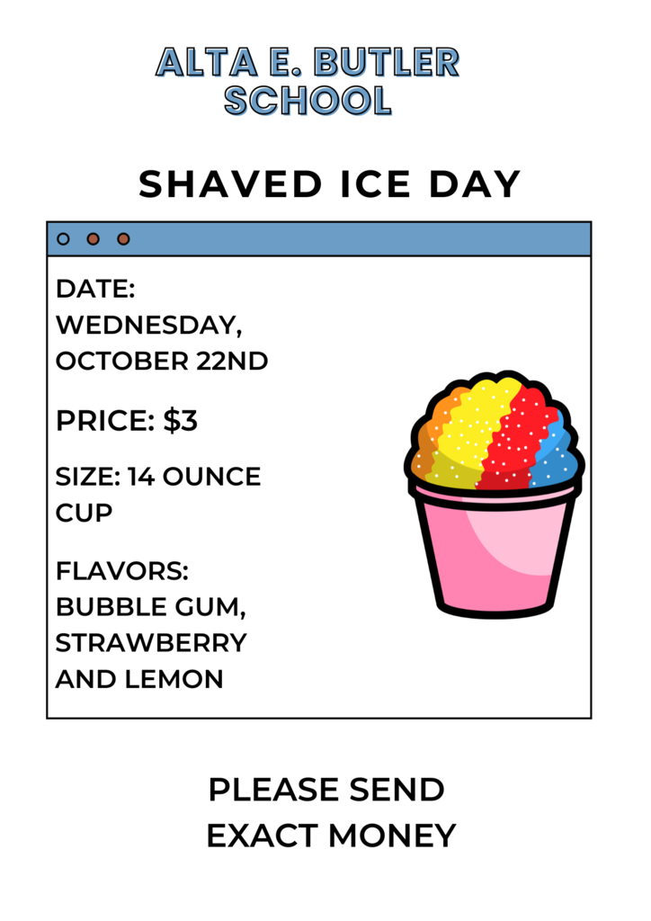 Students can purchase shaved ice cones for $3 on Wednesday, October 22nd. Los estudiantes pueden comprar conos de hielo raspado por $3 el miércoles 22 de octubre.