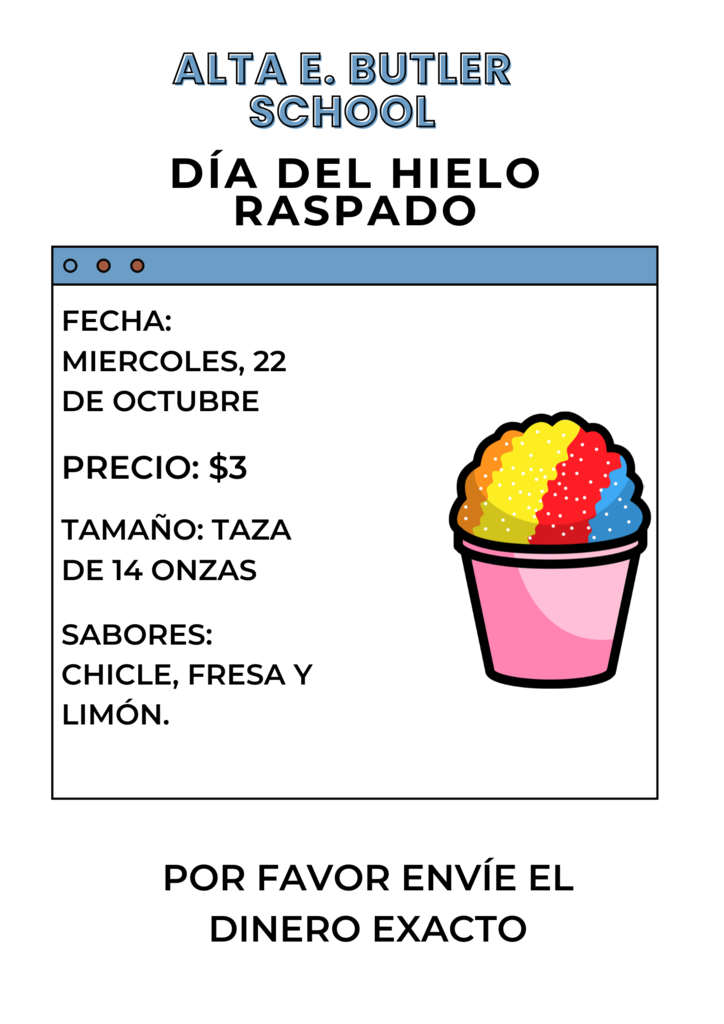Students can purchase shaved ice cones for $3 on Wednesday, October 22nd. Los estudiantes pueden comprar conos de hielo raspado por $3 el miércoles 22 de octubre.