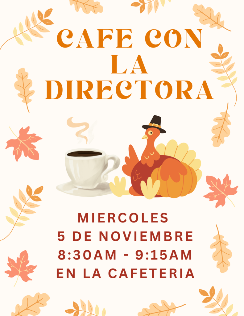 Join us for Coffee with the Principal on Wednesday, November 5th from 8:30-9:15 am.