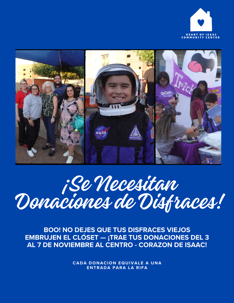 🎭 Help Us Spread Some Halloween Magic! 🎃 We’re collecting gently used costumes for our students. Your donation can make a big difference — and you’ll be entered into a special raffle! 🧡 👕🧛♀️ Drop off your donations at: Heart of Isaac – The Blue House 📍 1403 N. 32nd Ave, Phoenix, AZ 85009 📞 602-442-0583