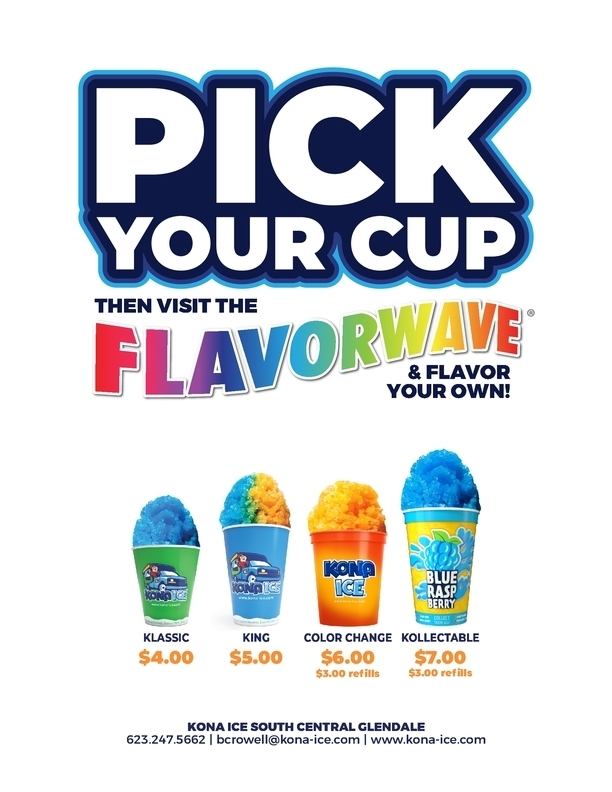 Kona Ice Ad - Pick your cup then visit the flavorwave & flavor your own! 4 sizes of snowcones shown: classic for $4, king for $5, color change for $6 (refills $3), Collectable for $7 (refills $3)