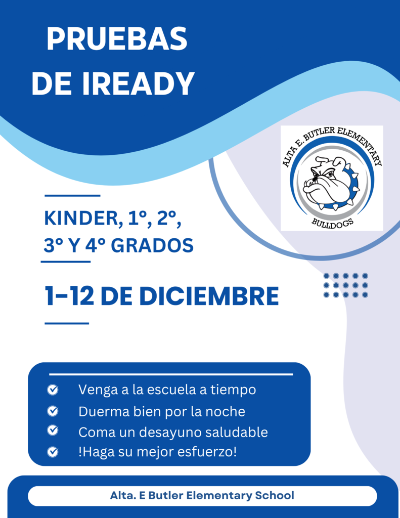 All Butler students will be taking the iReady tests from December 1-12th.   Todos los estudiantes de Butler van a tomar las pruebas de iReady del 1-12 de diciembre.