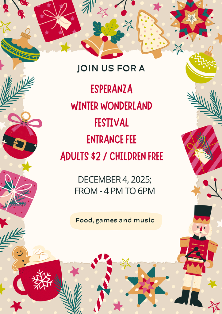 A digital holiday-themed flyer announcing the "Esperanza Winter Wonderland Festival." The border of the flyer is decorated with colorful Christmas items, including gifts, ornaments, a gingerbread cookie in a mug, a candy cane, a Christmas tree cookie, and a nutcracker toy soldier. The main text, centered on a beige background, reads: "JOIN US FOR A ESPERANZA WINTER WONDERLAND FESTIVAL. ENTRANCE FEE: ADULTS $2 / CHILDREN FREE. DECEMBER 4, 2025; FROM - 4 PM TO 6 PM." A smaller text box at the bottom says: "Food, games and music."