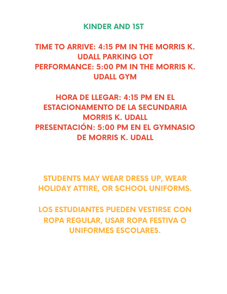 Kinder and 1st Grade Butler Winter Concerts will be on Wednesday, December 10th. Students need to arrive at 4:15 pm and the Concerts will be held at Morris K. Udall Middle School.  Los Conciertos de Invierno de Butler para Kínder y 1er grado se celebrarán el miércoles 10 de diciembre. Los alumnos deben llegar a las 4:15 pm. Los conciertos se celebrarán en la Escuela Secundaria Morris K. Udall.