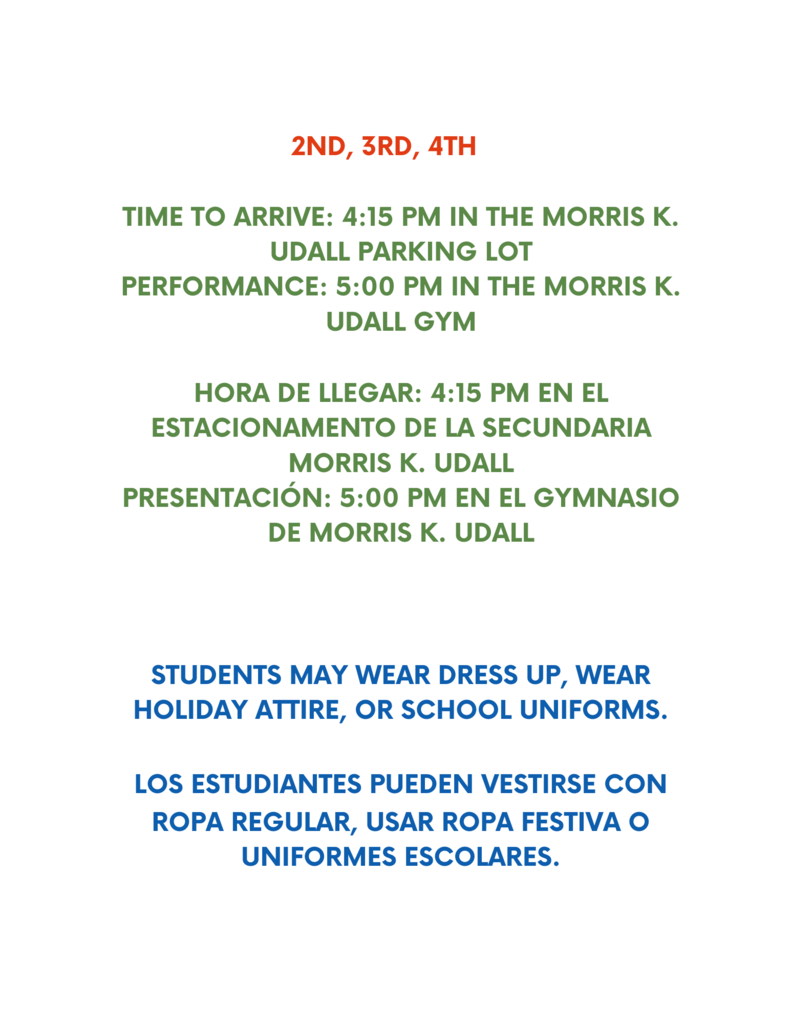 The 2nd, 3rd &4th Grade Butler Winter Concerts will be on Friday, December 12th. Students need to arrive at 4:15 pm and the Concerts will be held at Morris K. Udall Middle School.  Los Conciertos de Invierno de Butler para los estudiantes de 2do, 3ero, y 4to grado serán el viernes 12 de diciembre. Los alumnos deben llegar a las 4:15 pm. Los conciertos se celebrarán en la Escuela Secundaria Morris K. Udall.