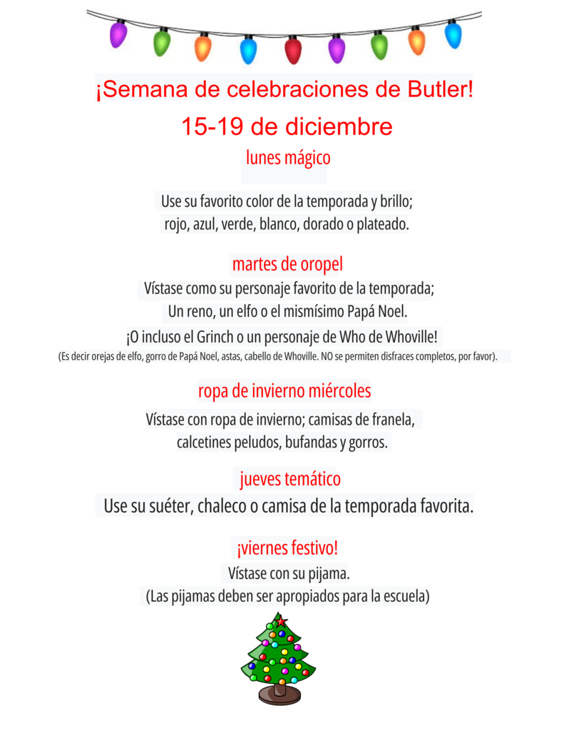 Join us for the Butler  Spirit Week, starting on Monday, December 15th.    Unase con nosotros para la Semana de Espíritu de Butler, empieza el lunes, 15 de diciembre.