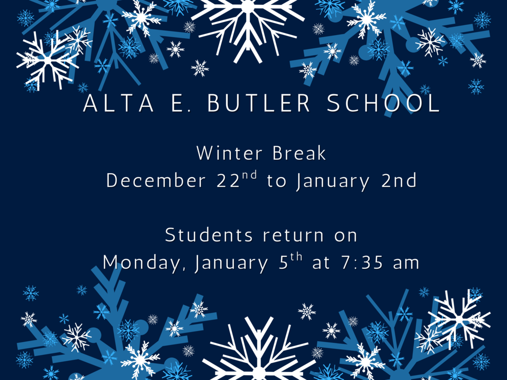 Butler School wishes you Happy Holidays. Please review the upcoming Winter Break schedule.  La escuela Butler les desea felices fiestas.Por favor revise el próximo calendario de las Vacaciones de Invierno.