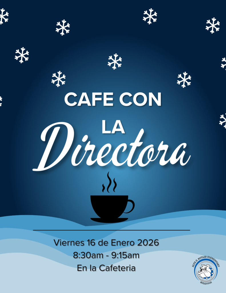 Join us for Coffee with the Principal on Friday, January 16 from 8:30-9:15 am. Acompáñenos al Café con la Directora, el viernes, 16 de enero de 8:30-9:15 am.