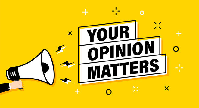 Your opinion matters. A megaphone decorated the page.