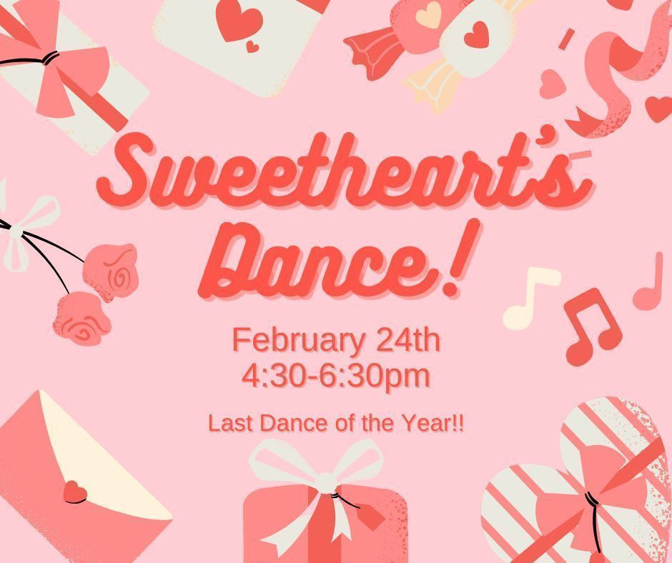 Sweetheart's Dance! February 24th from 4:30-6:30pm. Last Dance of the Year! The post is decorated with different shades of pink and cream. There are different images surrounding the text such as envelopes, candy boxes, flowers, hearts, and music notes.
