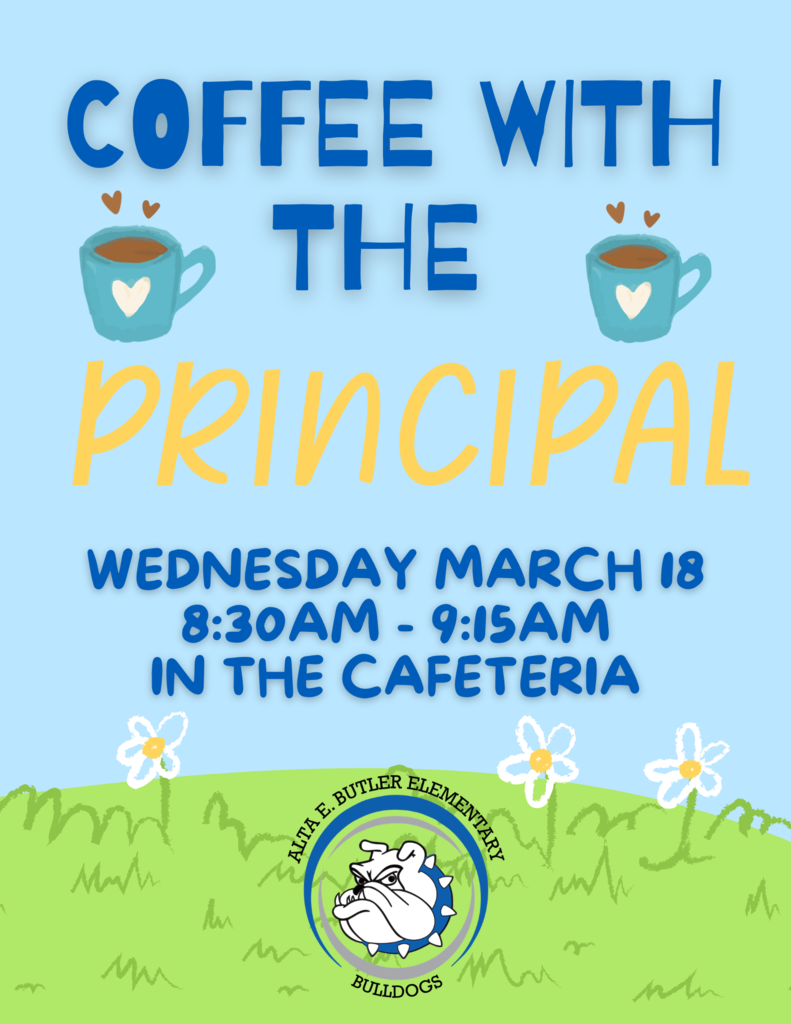 Join us for Coffee with the Principal on Friday, March 18  from 8:30-9:15 am. Acompáñenos al Café con la Directora, el viernes, 18 de marzo  de 8:30-9:15 am. 