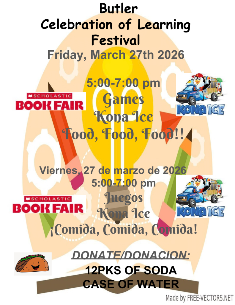Butler School: Join us for the Butler Celebration of Learning Festival on Friday, March 27th from 5-7pm.  Únase con nosotros para el Festival de Celebración del Aprendizaje de Butler el viernes 27 de marzo de 5 a 7 pm.