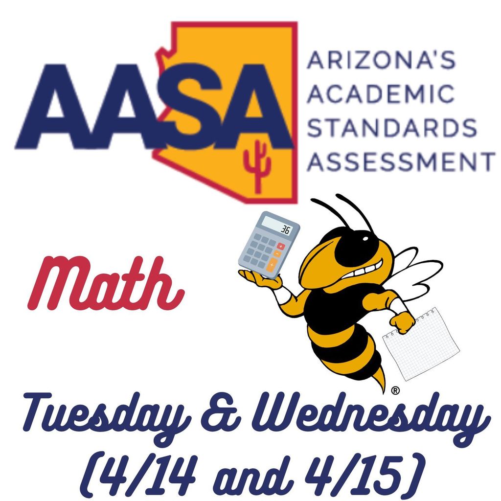 AASA (Arizona's Academic Standards Assessment) math exam happening Tuesday April 14th and Wednesday April 15th