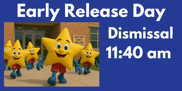 This image is a horizontal announcement graphic with a split design. The left side features an illustration, and the right side contains bold text on a blue background.  Visual Elements Illustration: An AI-generated scene showing several anthropomorphic yellow star characters walking out of a brick school building.  The stars have large, friendly eyes, wide smiles, and are wearing red shorts and blue shoes.  One large star character is in the foreground, with three others following behind.  A sign on the school wall partially reads "HALF-DAY EARLY RELEASE."  Text (Right Side): Set in a bold, white sans-serif font against a solid royal blue background:  Early Release Day (at the top)  Dismissal 11:40 am (centered below)  Key Information The graphic serves as a reminder that school will let out early, specifically at 11:40 am.