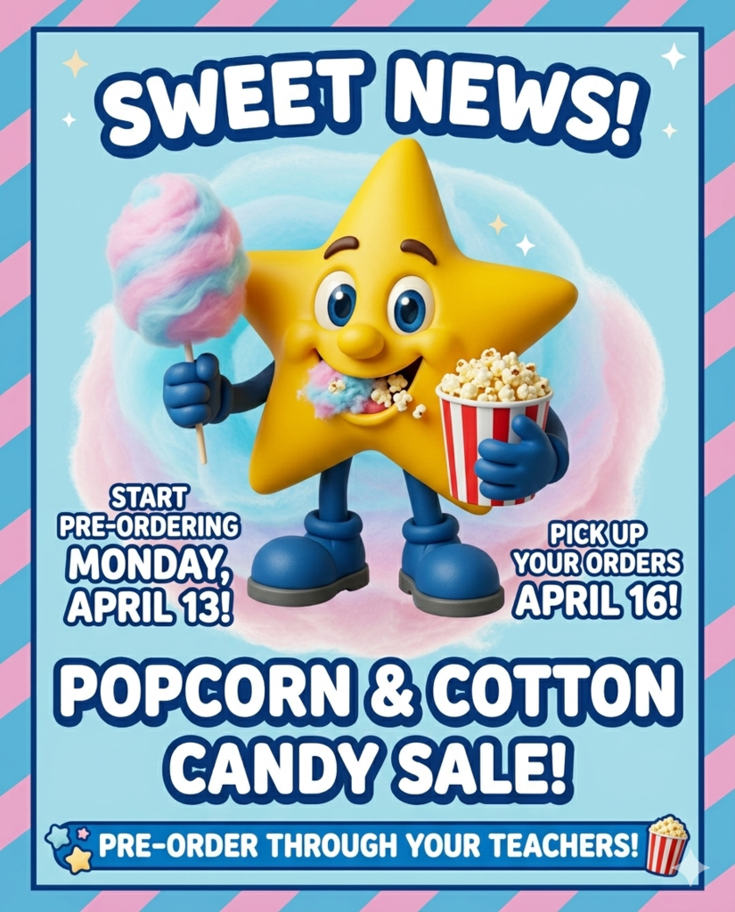 A brightly-colored promotional flyer for a school or community event. The top headline, in large, playful, white-and-blue outlined text, reads: "SWEET NEWS!".  The central image features a cheerful, anthropomorphic yellow star character with wide eyes and a big smile. The star character is wearing blue boots and holds a large, fluffy, multi-colored (pink, blue, and yellow) swirl cotton candy stick in its left hand and a striped bucket of popcorn in its right hand. Small popcorn kernels are scattered near its face.  On the middle-left side, smaller text reads: "START PRE-ORDERING MONDAY, APRIL 13!". On the middle-right side, corresponding text reads: "PICK UP YOUR ORDERS APRIL 16!".  Below the star, the main event text is in the largest font: "POPCORN & COTTON CANDY SALE!".  At the very bottom, a blue horizontal bar contains the text: "PRE-ORDER THROUGH YOUR TEACHERS!". This bar is flanked by small star and popcorn bag icons.  The background is a soft blue sky with fluffy, pastel-colored clouds. The entire flyer has a playful pink and blue diagonally striped border. The overall style is a clean, high-quality, 3D cartoon render.