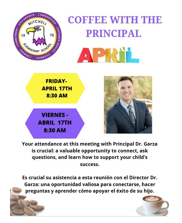Coffee Chat with the Principal Friday,April 17,  8:30am - 9:15am