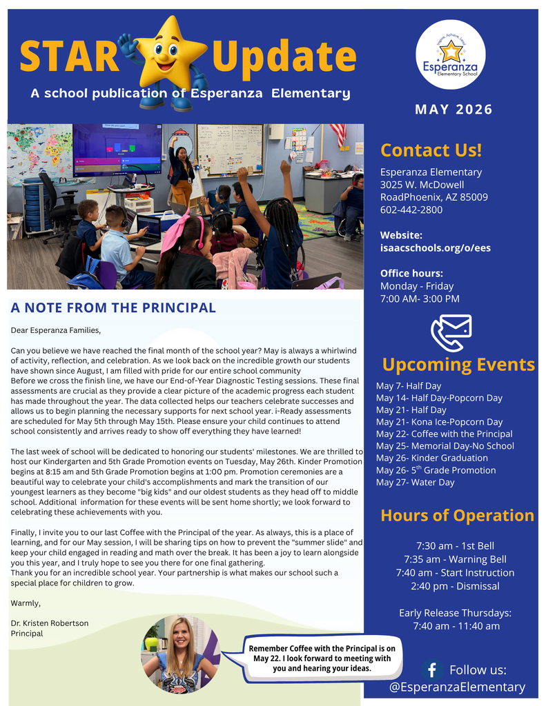 Description: A digital newsletter page titled "STAR Update: A school publication of Esperanza Elementary" for May 2026. The top left features a photo of a teacher and students in a classroom. Below is "A Note from the Principal" by Dr. Kristen Robertson, discussing end-of-year diagnostic testing (May 5–15) and promotion ceremonies. A sidebar on the right lists school contact information, office hours (7:00 am – 3:00 pm), and a list of "Upcoming Events" including Half Days, Popcorn Days, and Water Day. At the bottom is a small circular portrait of Dr. Robertson with a speech bubble reminding parents about "Coffee with the Principal" on May 22.
