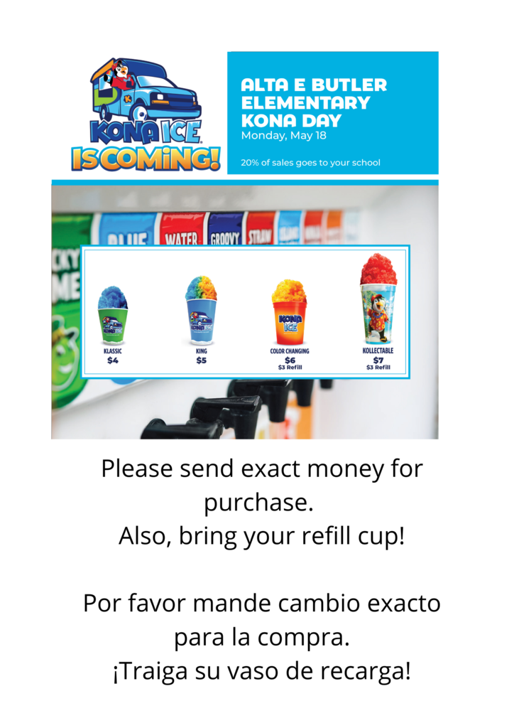 Kona Ice is coming to Butler School on Monday, May 18th. Please send exact money for the purchase.   Kona Ice llegará a la Escuela Butler el lunes, 18 de mayo. ¡Por favor de mandar cambio exacto para la compra. 