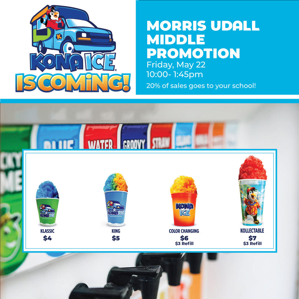 Kona Ice is coming! Morris Udall Middle Promotion. Friday May 22nd 10am to 1:45pm. For more info contact phone 6232475662. email bcrowell@kona-ice.com website www.kona-ice.com