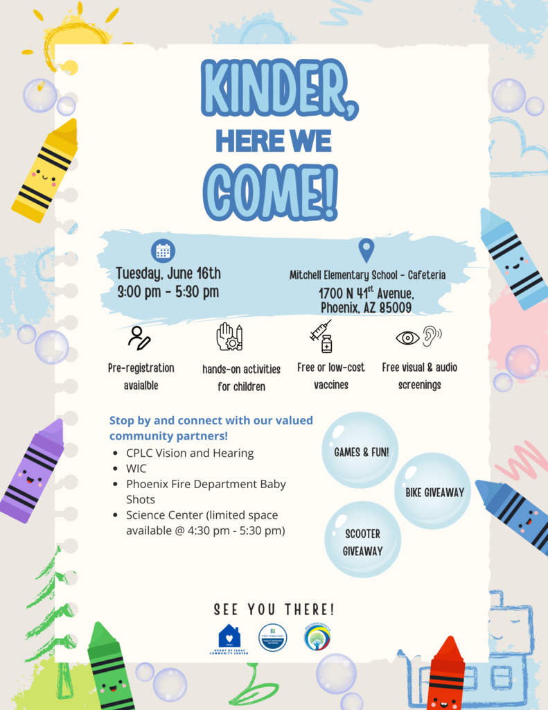 A colorful school-themed flyer with crayons, bubbles, drawings, and playful blue lettering announces a kindergarten readiness event titled “Kinder, Here We Come!” and “¡Kinder, Aquí Vamos!” The event will take place on Tuesday, June 16, from 3:00 PM to 5:30 PM at Mitchell Elementary School – Cafeteria, located at 1700 N 41st Avenue, Phoenix, AZ 85009. The flyer highlights pre-registration availability, hands-on activities for children, free or low-cost vaccines, and free vision and hearing screenings. Families are invited to connect with community partners including CPLC Vision and Hearing, WIC, Phoenix Fire Department Baby Shots/Adelante Healthcare, and the Science Center, with limited Science Center space available from 4:30 PM to 5:30 PM. The flyer also advertises games and fun, a bike giveaway, and a scooter giveaway. Logos for community partners and Isaac School District appear at the bottom.