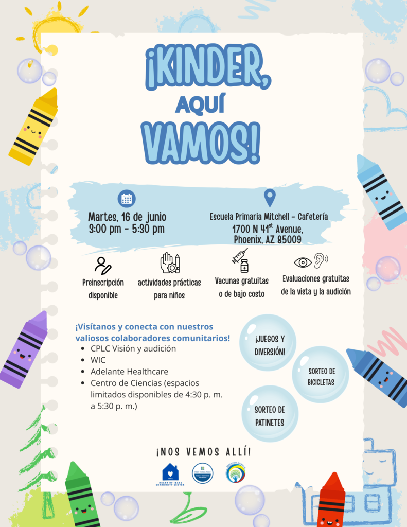 A colorful school-themed flyer with crayons, bubbles, drawings, and playful blue lettering announces a kindergarten readiness event titled “Kinder, Here We Come!” and “¡Kinder, Aquí Vamos!” The event will take place on Tuesday, June 16, from 3:00 PM to 5:30 PM at Mitchell Elementary School – Cafeteria, located at 1700 N 41st Avenue, Phoenix, AZ 85009. The flyer highlights pre-registration availability, hands-on activities for children, free or low-cost vaccines, and free vision and hearing screenings. Families are invited to connect with community partners including CPLC Vision and Hearing, WIC, Phoenix Fire Department Baby Shots/Adelante Healthcare, and the Science Center, with limited Science Center space available from 4:30 PM to 5:30 PM. The flyer also advertises games and fun, a bike giveaway, and a scooter giveaway. Logos for community partners and Isaac School District appear at the bottom.