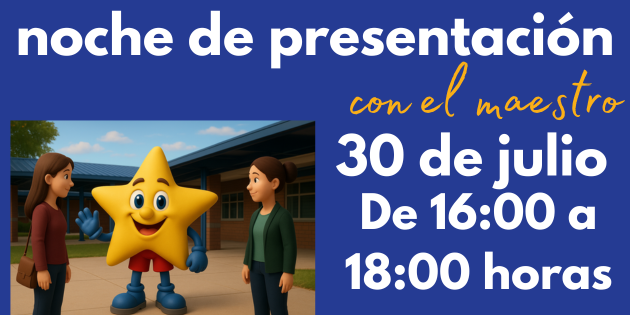 General Overview: This flyer features an identical visual layout, background color, and graphic illustration as the English version, but all textual information is presented in Spanish.  Visual Graphic: On the left side, a square 3D cartoon-style illustration shows two women facing each other and smiling in front of a brick school building. A large, cheerful yellow star character wearing red shorts and blue shoes stands between them, waving.  Text Details (Right Side):  Header text: "noche de presentación" in bold white sans-serif font, followed by "con el maestro" written underneath in a flowing, gold cursive script.  Event Date: "30 de julio" in large white sans-serif text.  Event Time: "De 16:00 a 18:00 horas" in large white sans-serif text.