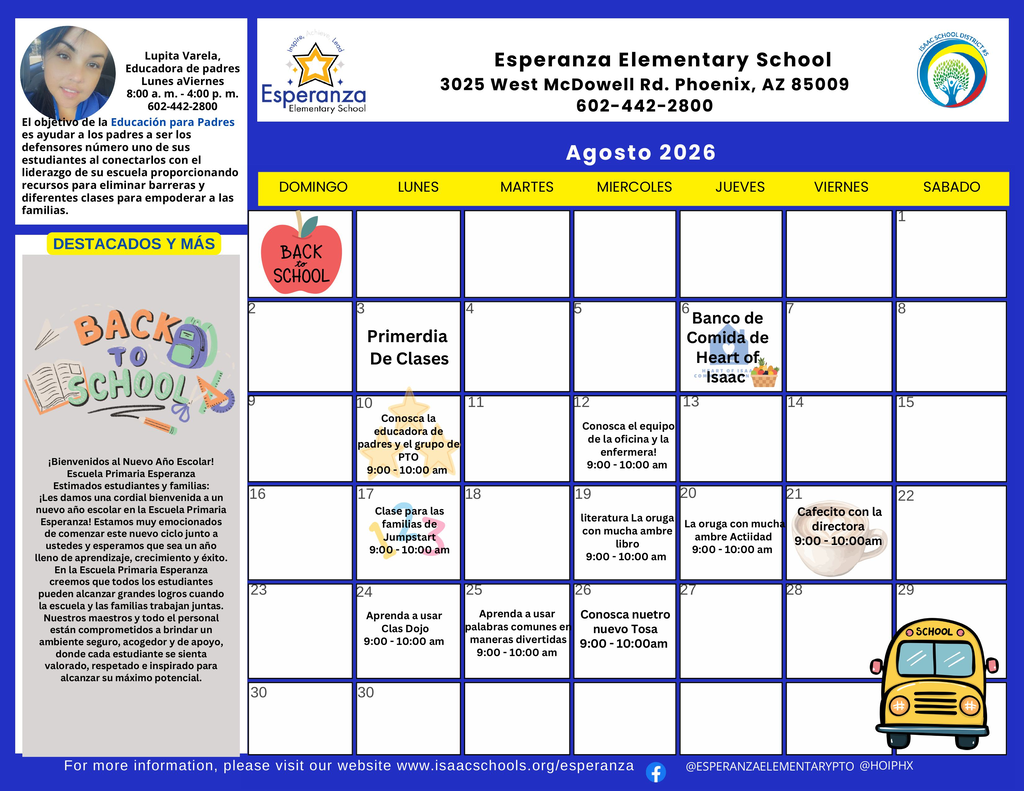 **ADA Description:** Two-page bilingual August 2026 Parent Educator calendar for Esperanza Elementary School, presented in English and Spanish. The calendar uses a bright blue, yellow, and white school-themed design with the Esperanza logo, Isaac School District logo, a photograph of Parent Educator Lupita Varela, back-to-school artwork, stars, books, a coffee cup, and a yellow school bus. It lists the school address as 3025 West McDowell Road, Phoenix, Arizona 85009, and the phone number as 602-442-2800. Featured events include the first day of school on August 3; Heart of Isaac Food Bank on August 6; Meet the Parent Educator and PTO on August 10 from 9:00 to 10:00 a.m.; Meet the Front Office Team and Nurse on August 12 from 9:00 to 10:00 a.m.; Jumpstart Families Class on August 17 from 9:00 to 10:00 a.m.; *The Very Hungry Caterpillar* literacy session on August 19 from 9:00 to 10:00 a.m.; Hungry Caterpillar activity on August 20 from 9:00 to 10:00 a.m.; Coffee with the Principal on August 21 from 9:00 to 10:00 a.m.; Learn How to Use ClassDojo on August 24 from 9:00 to 10:00 a.m.; Sight Words in Fun Ways on August 25 from 9:00 to 10:00 a.m.; and Meet Our New TOSA on August 26 from 9:00 to 10:00 a.m. The calendar also includes a welcome message encouraging families and the school to work together to support student learning, growth, and success.  