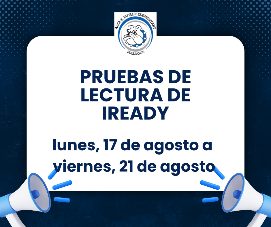 All Butler students will be taking the iReady Reading test from August 17th-21st. It is essential that all students are present all day so they may complete their test successfully. Thank you for bringing your child to school on time. Click link:https://canva.link/u86wrvagc1382nh Todos los estudiantes de Butler van a tomar las pruebas de iReady del 17-21 de agosto. Es esencial que todos los estudiantes estén presente todo el día para hacer las pruebas exitosamente. Gracias por traer a su hijo/a a la escuela a tiempo.