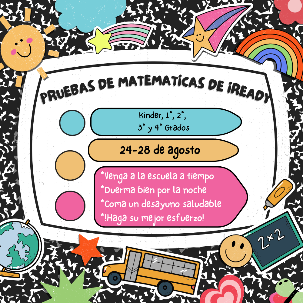 All Butler students will be taking the Math iReady tests from August 24-28. Thank you for bringing your child to school on time. Todos los estudiantes de Butler van a tomar las pruebas de iReady de matematicas 24-28 de agosto. Gracias por traer a su hijo/a a la escuela a tiempo.